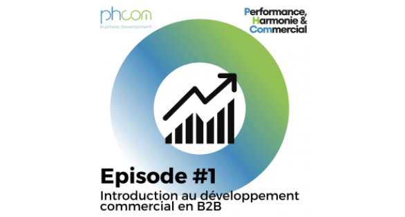 pisode #001 du podcast: Introduction au dveloppement commercial en B2B